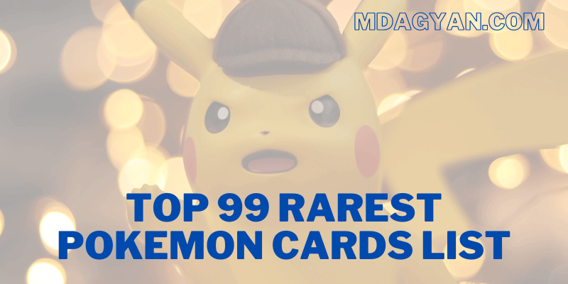 Top 99 Rarest Pokemon Cards List