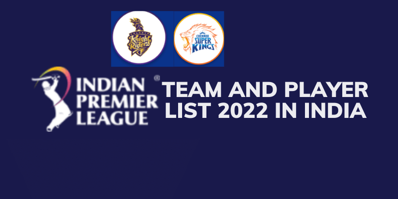IPL Team and Player List 2022 in India 