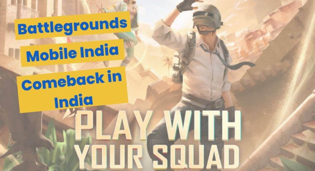 Battlegrounds Mobile India Comeback In India Bgmi Is Comeack In India